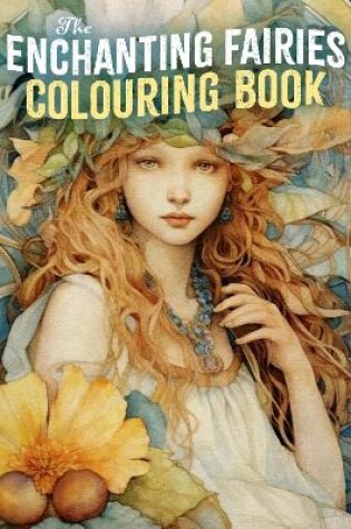 Cover of The Enchanting Fairies Colouring Book