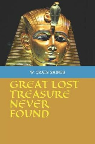 Cover of Great Lost Treasure Never Found