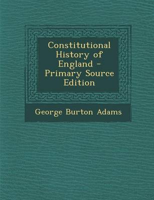 Book cover for Constitutional History of England - Primary Source Edition