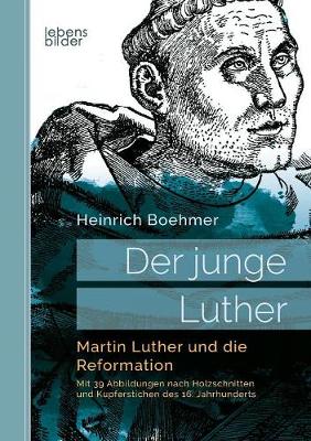 Book cover for Der junge Luther. Martin Luther und die Reformation