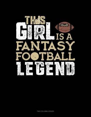 Book cover for This Girl Is a Fantasy Football Legend