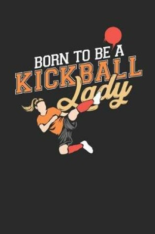 Cover of Born to Be a Kickball Lady