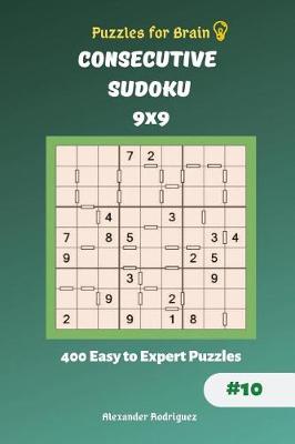 Cover of Puzzles for Brain - Consecutive Sudoku 400 Easy to Expert Puzzles 9x9 vol.10