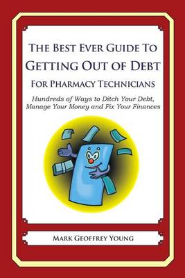 Book cover for The Best Ever Guide to Getting Out of Debt for Pharmacy Technicians