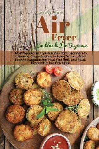 Cover of Air Fryer Cookbook For Beginners