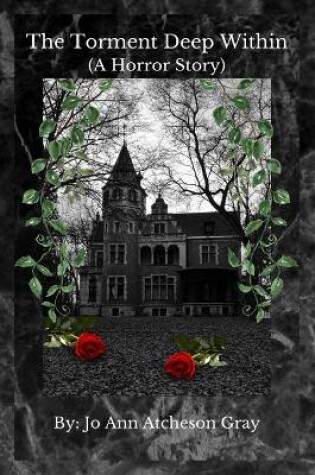 Cover of The Torment Deep Within (A Horror Story)