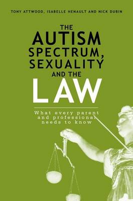 Book cover for Autism Spectrum, Sexuality and the Law
