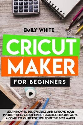 Book cover for Cricut Maker for Beginners