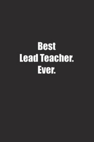 Cover of Best Lead Teacher. Ever.