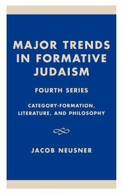 Cover of Major Trends in Formative Judaism, Fourth Series