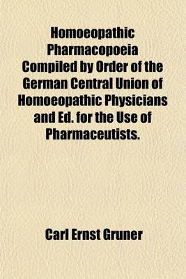 Book cover for Homoeopathic Pharmacopoeia Compiled by Order of the German Central Union of Homoeopathic Physicians and Ed. for the Use of Pharmaceutists.