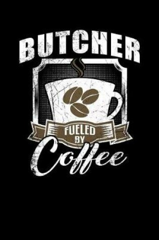 Cover of Butcher Fueled by Coffee