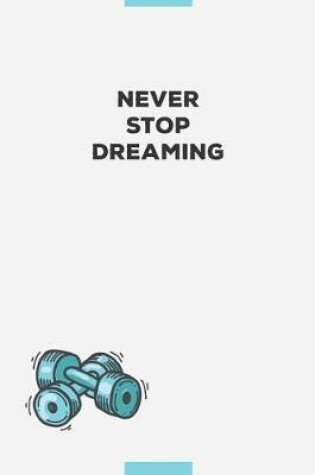 Cover of Never Stop Dreaming