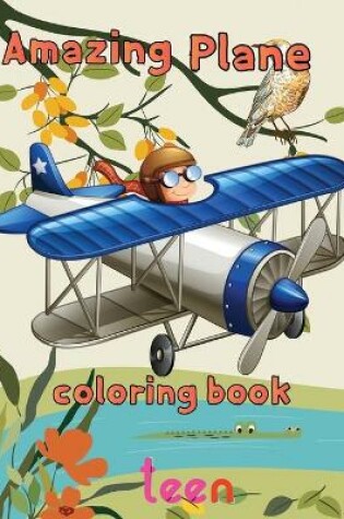 Cover of Amazing Plane Coloring Book teen