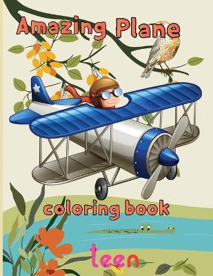 Book cover for Amazing Plane Coloring Book teen