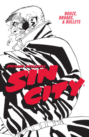 Book cover for Frank Miller's Sin City Volume 6: Booze, Broads, & Bullets