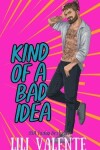 Book cover for Kind of a Bad Idea