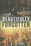 Book cover for Beautifully Forgotten