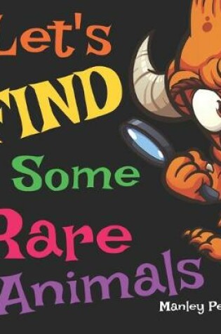 Cover of Let's Find Some Rare Animals