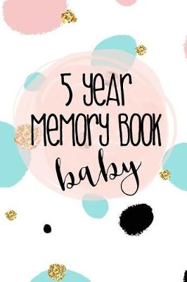 Book cover for 5 Year Memory Book Baby