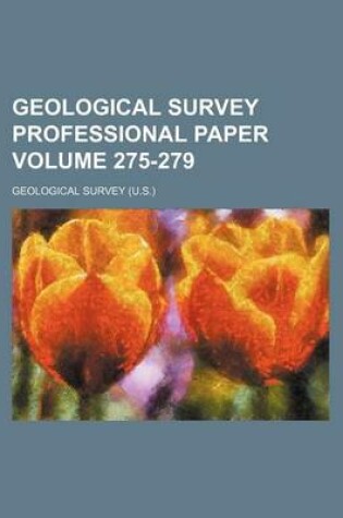 Cover of Geological Survey Professional Paper Volume 275-279