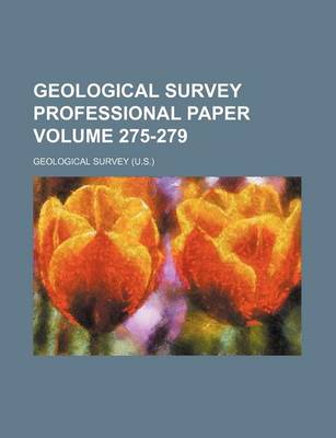 Book cover for Geological Survey Professional Paper Volume 275-279