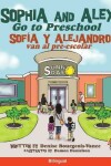 Book cover for Sophia and Alex Go to Preschool / Sof�a y Alejandro van al pre-escolar