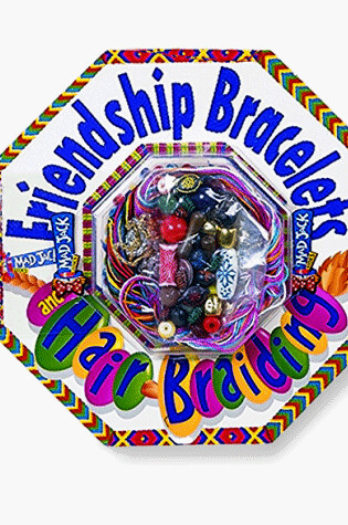 Cover of Friendship Bracelet and Hair Braiding