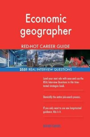 Cover of Economic geographer RED-HOT Career Guide; 2551 REAL Interview Questions