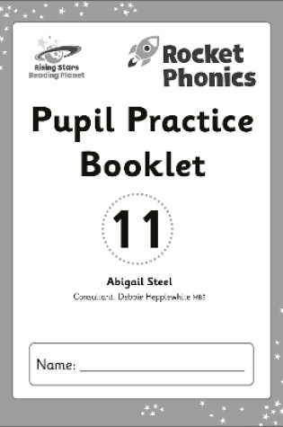 Cover of Reading Planet: Rocket Phonics - Pupil Practice Booklet 11