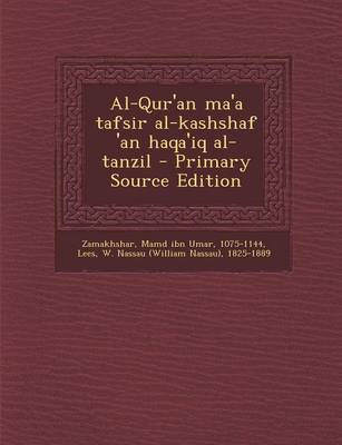 Book cover for Al-Qur'an Ma'a Tafsir Al-Kashshaf 'an Haqa'iq Al-Tanzil