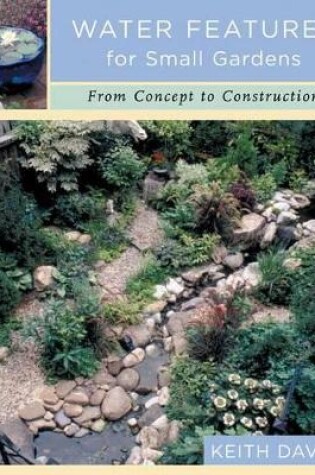 Cover of Water Features for Small Gardens