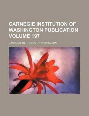 Book cover for Carnegie Institution of Washington Publication Volume 197