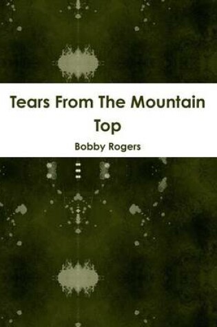 Cover of Tears From the Mountain Top