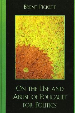 Cover of On the Use and Abuse of Foucault for Politics