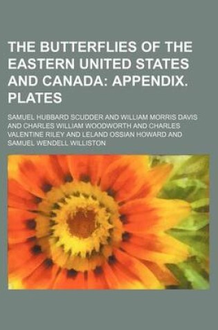 Cover of The Butterflies of the Eastern United States and Canada; Appendix. Plates