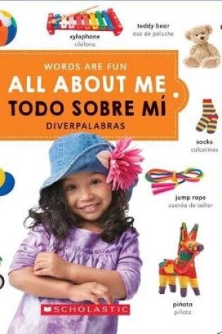 Cover of All about Me/ Todo Sobre Mí (Words Are Fun/Diverpalabras) (Bilingual)