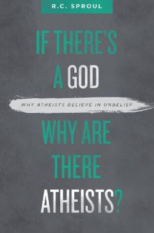 Cover of If There's a God Why Are There Atheists?