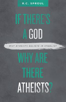Book cover for If There's a God Why Are There Atheists?