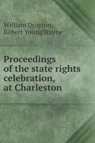 Cover of Proceedings of the state rights celebration, at Charleston