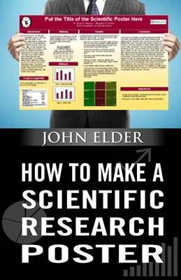 Book cover for How To Make A Scientific Research Poster