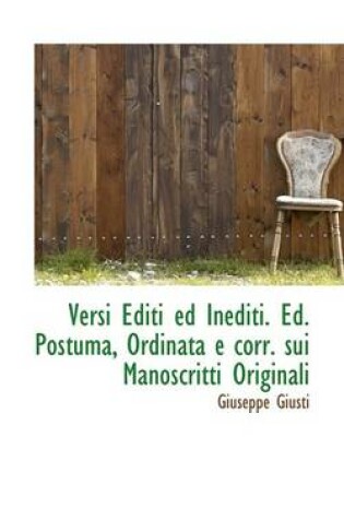 Cover of Versi Editi Ed Inediti. Ed. Postuma, Ordinata E Corr. Sui Manoscritti Originali