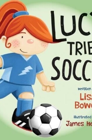 Cover of Lucy Tries Soccer