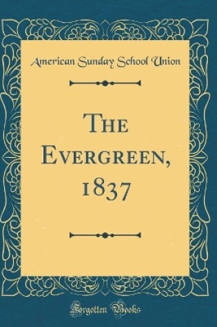 Cover of The Evergreen, 1837 (Classic Reprint)
