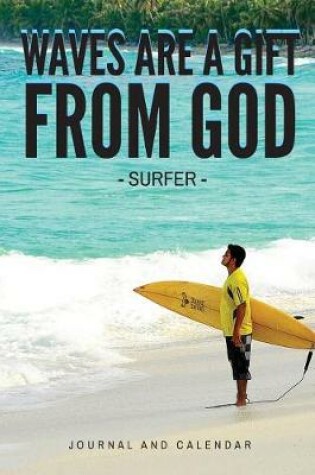 Cover of Waves Are a Gift from God -Surfer-