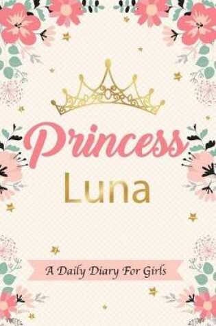 Cover of Princess Luna a Daily Diary for Girls