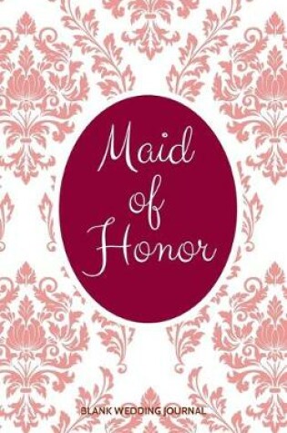 Cover of Maid of Honor Small Size Blank Journal-Wedding Planner&To-Do List-5.5"x8.5" 120 pages Book 16