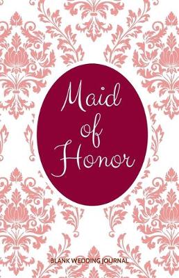 Book cover for Maid of Honor Small Size Blank Journal-Wedding Planner&To-Do List-5.5"x8.5" 120 pages Book 16