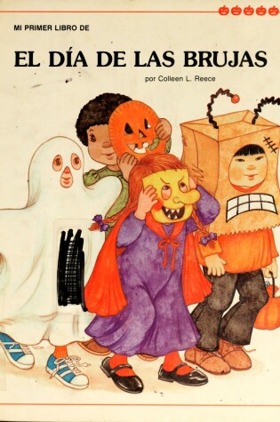 Cover of Mi Primer Libro de El Dia de Las Brujas/My First Halloween Book