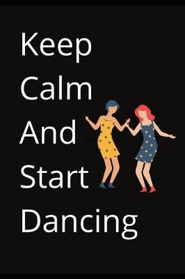 Book cover for Keep Calm And Start Dancing